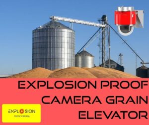 explosion proof camera grain elevator